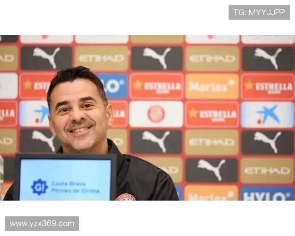 赫罗纳俱乐部再创佳绩球队士气高涨主帅称将全力冲击欧洲赛场